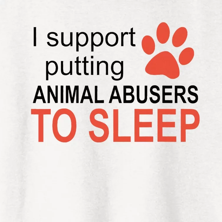 I Support Putting Animal Abusers To Sleep Women's Crop Top Tee