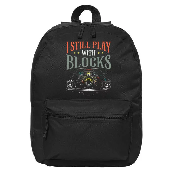 I Still Play With Blocks Vintage Car Engine Block Mechanic 16 in Basic Backpack