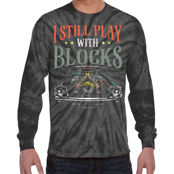 I Still Play With Blocks Vintage Car Engine Block Mechanic Tie-Dye Long Sleeve Shirt