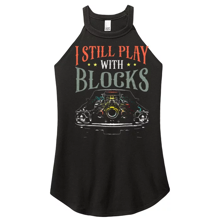 I Still Play With Blocks Vintage Car Engine Block Mechanic Women’s Perfect Tri Rocker Tank