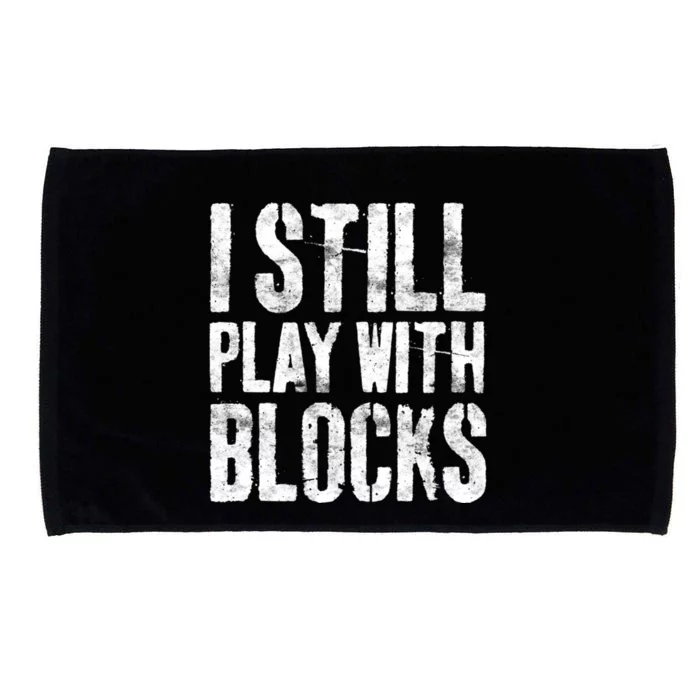 I Still Play With Blocks Mechanic Microfiber Hand Towel