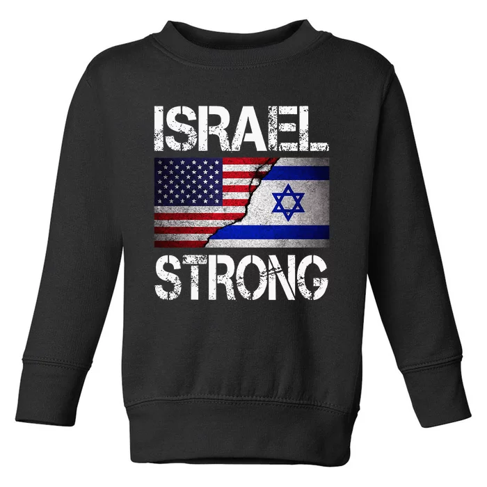 Israel Strong Pray For Israel Us Israel Flag Toddler Sweatshirt