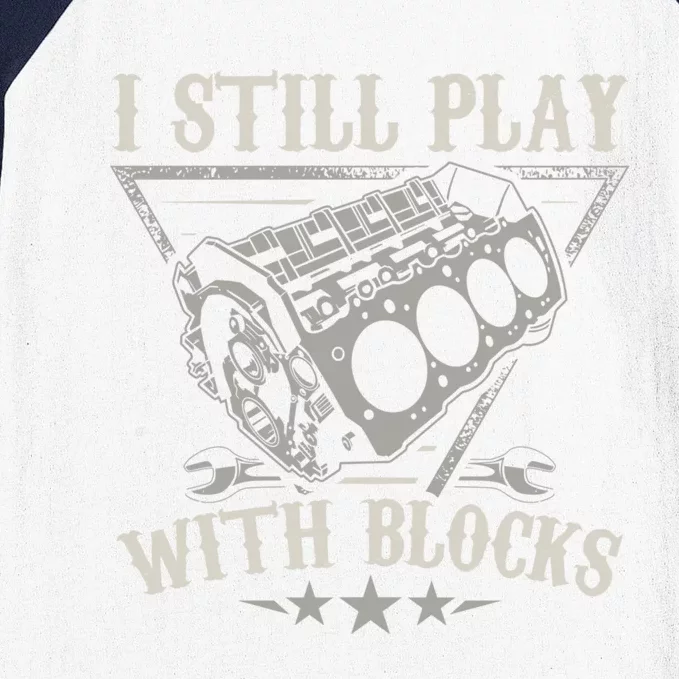 I Still Play With Blocks Car Mechanic Motor Engine Baseball Sleeve Shirt