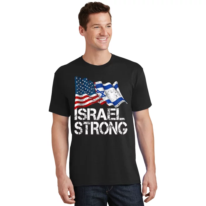 Israel Strong Pray For Israel Us Israel Flag T-Shirt