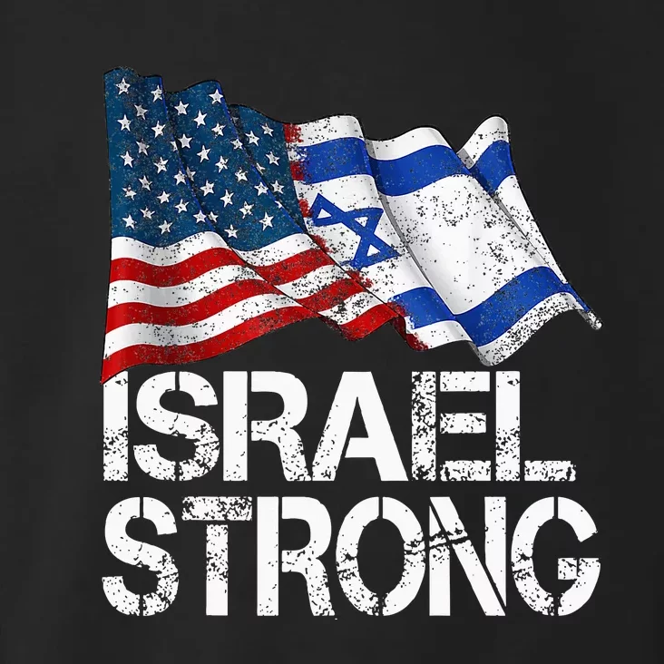 Israel Strong Pray For Israel Us Israel Flag Toddler Hoodie