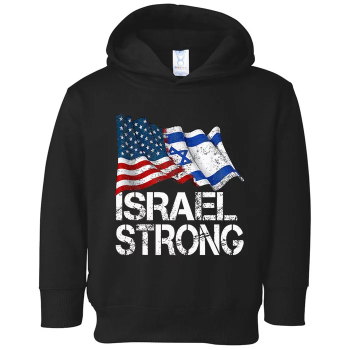 Israel Strong Pray For Israel Us Israel Flag Toddler Hoodie