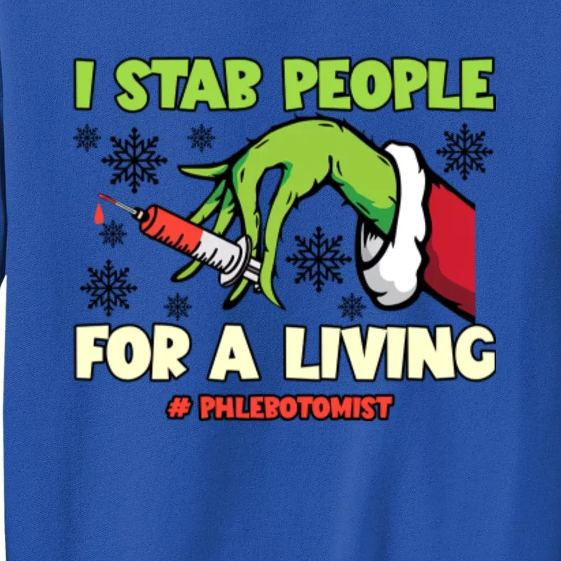 I Stab People For A Living Phlebotomist Christmas Xmas Tall Sweatshirt