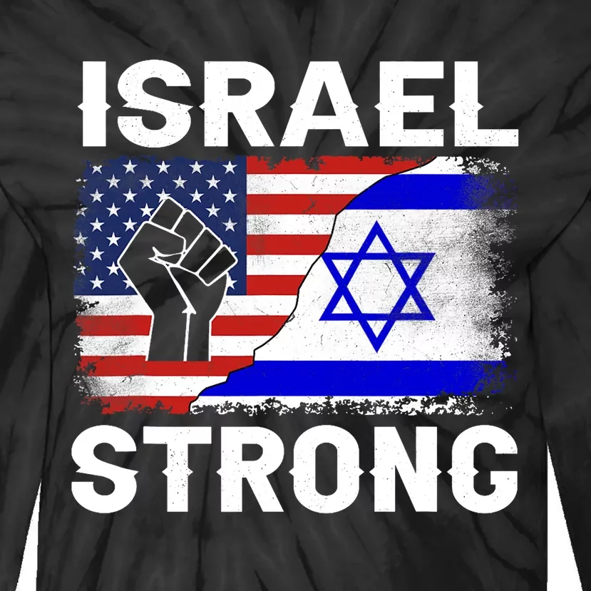 Israel Strong Pray For Israel Us Israel Flag Tie-Dye Long Sleeve Shirt