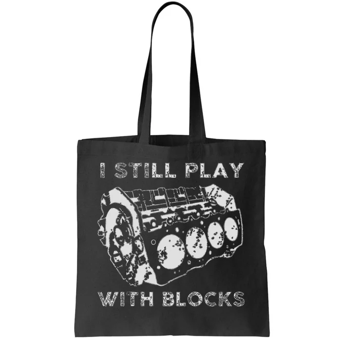 I Still Play With Blocks Racing Maintenance Mechanic Gift Tote Bag