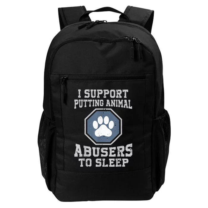 i support putting animal abusers to sleep Daily Commute Backpack