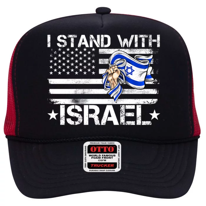 Israel Strong Pray For Israel Us Israel Flag I Stand With Israel High Crown Mesh Trucker Hat