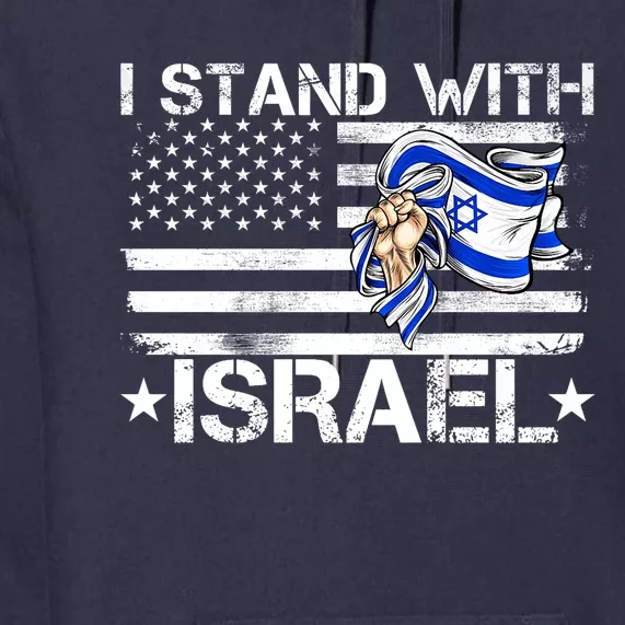 Israel Strong Pray For Israel Us Israel Flag I Stand With Israel Premium Hoodie