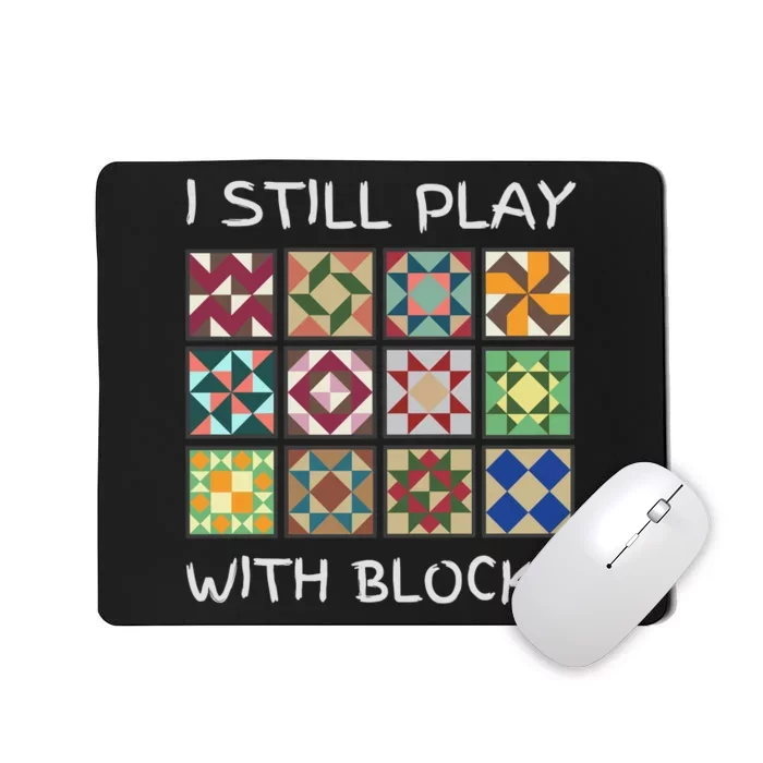 I Still Play With Blocks Mousepad