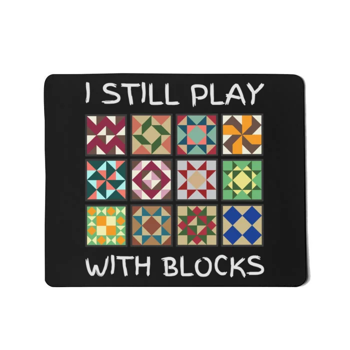 I Still Play With Blocks Mousepad