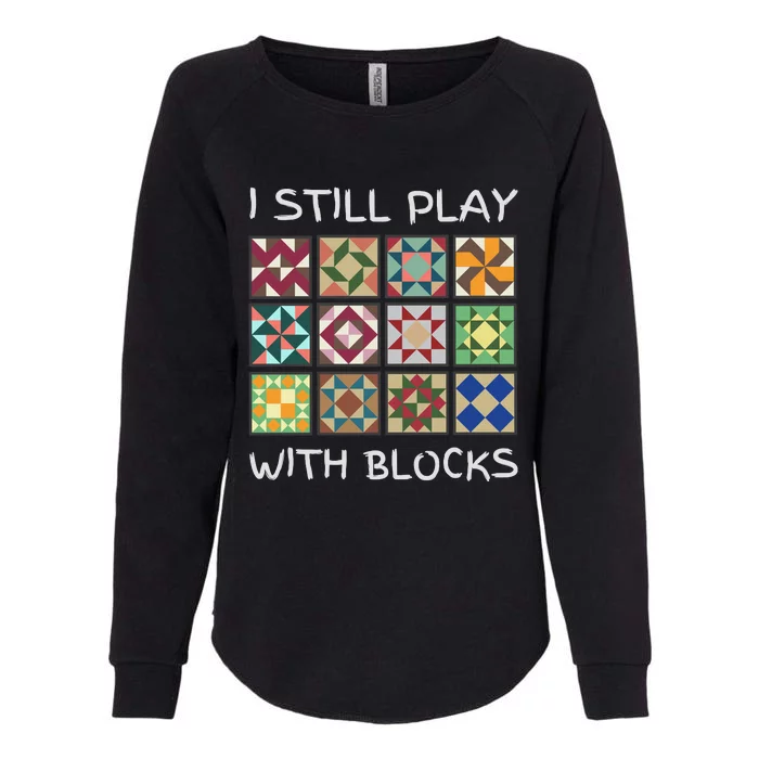 I Still Play With Blocks Womens California Wash Sweatshirt