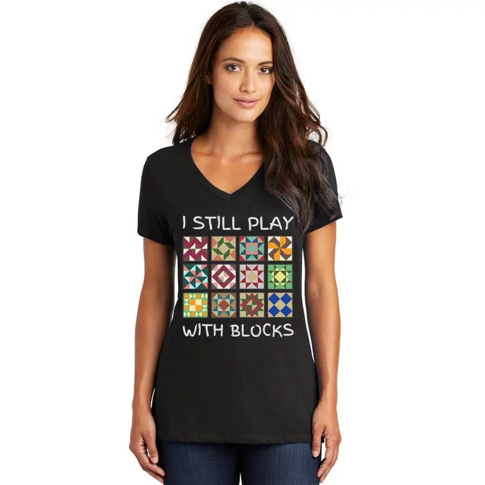 I Still Play With Blocks Women's V-Neck T-Shirt