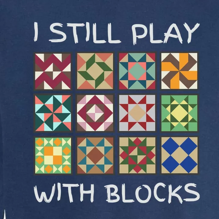 I Still Play With Blocks Garment-Dyed Sweatshirt