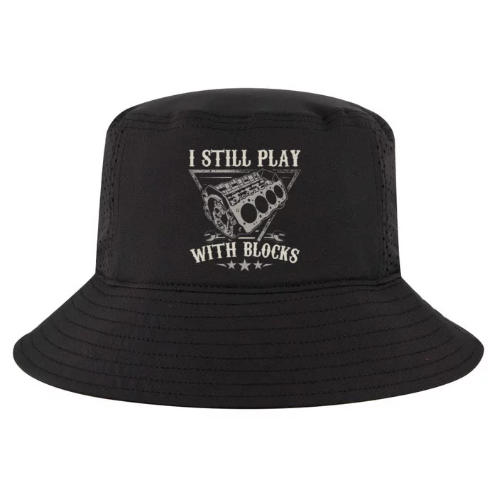 I Still Play With Blocks Car Mechanic Motor Engine Cool Comfort Performance Bucket Hat