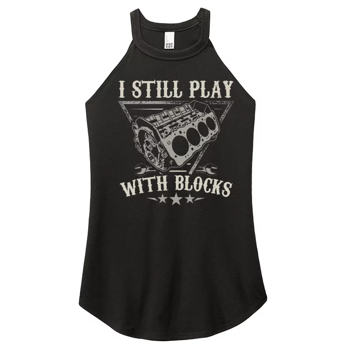 I Still Play With Blocks Car Mechanic Motor Engine Women’s Perfect Tri Rocker Tank