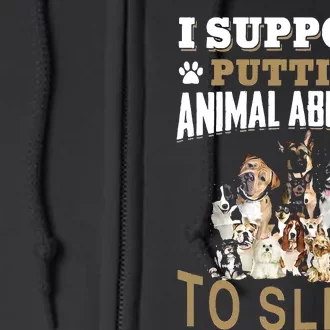 I Support Putting Animal Abusers To Sleep Full Zip Hoodie