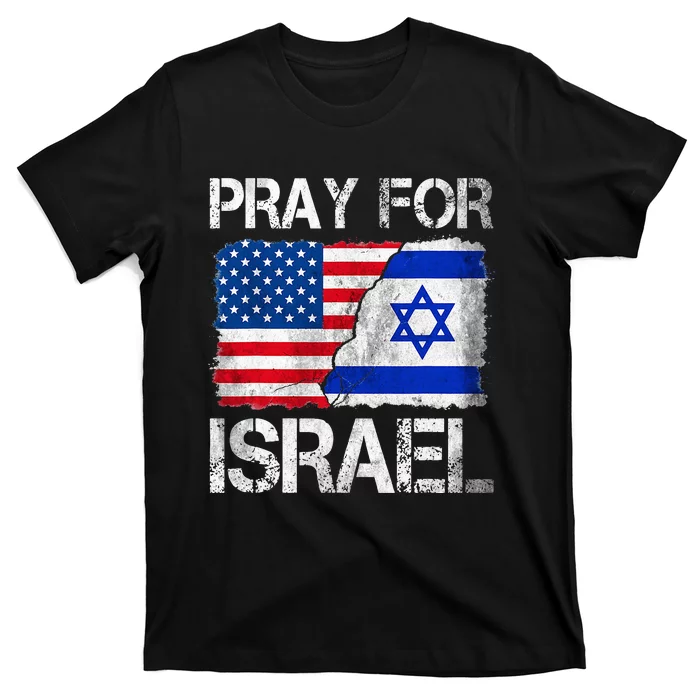 Israel Strong Pray For Israel US Israel Flag T-Shirt