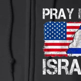 Israel Strong Pray For Israel US Israel Flag Full Zip Hoodie