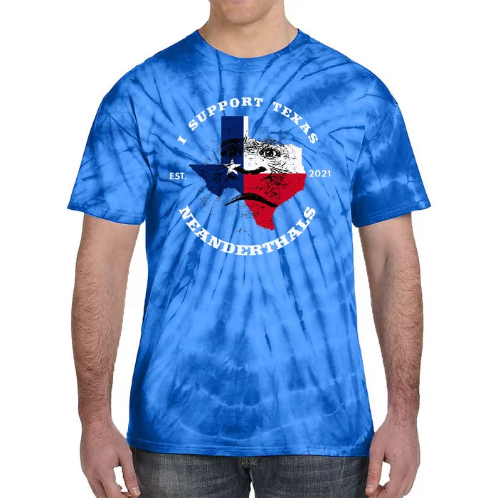 I Support Proud Texas Neanderthals Tie-Dye T-Shirt