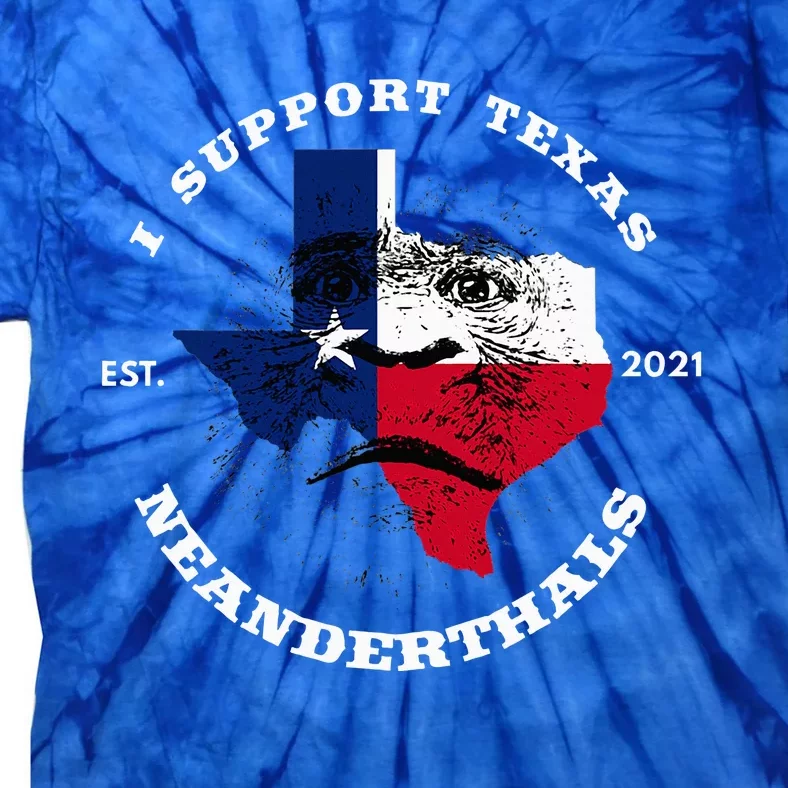 I Support Proud Texas Neanderthals Tie-Dye T-Shirt