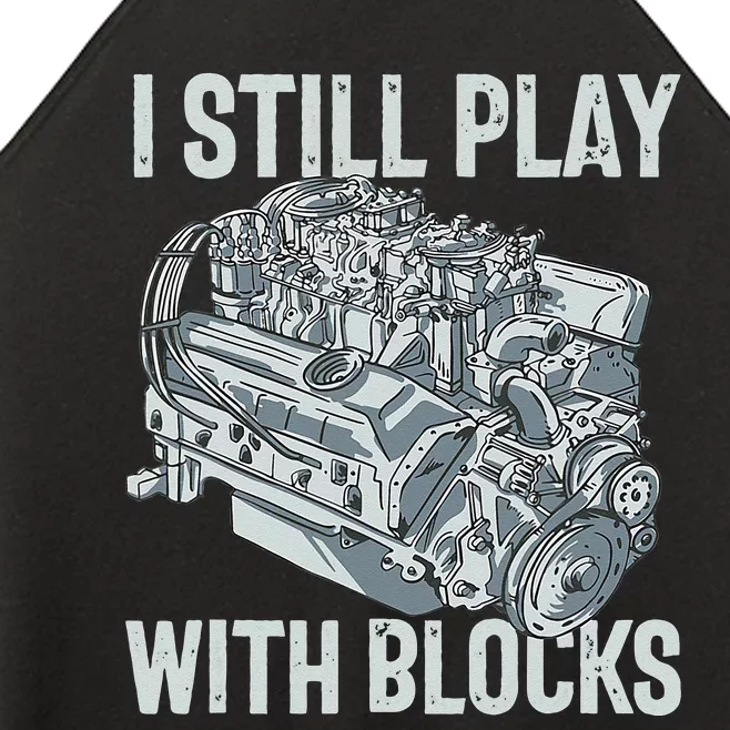 I Still Play With Blocks Drag Racing Carguy Plays With Cars Women’s Perfect Tri Rocker Tank