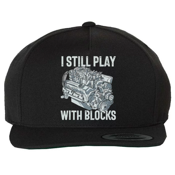 I Still Play With Blocks Drag Racing Carguy Plays With Cars Wool Snapback Cap