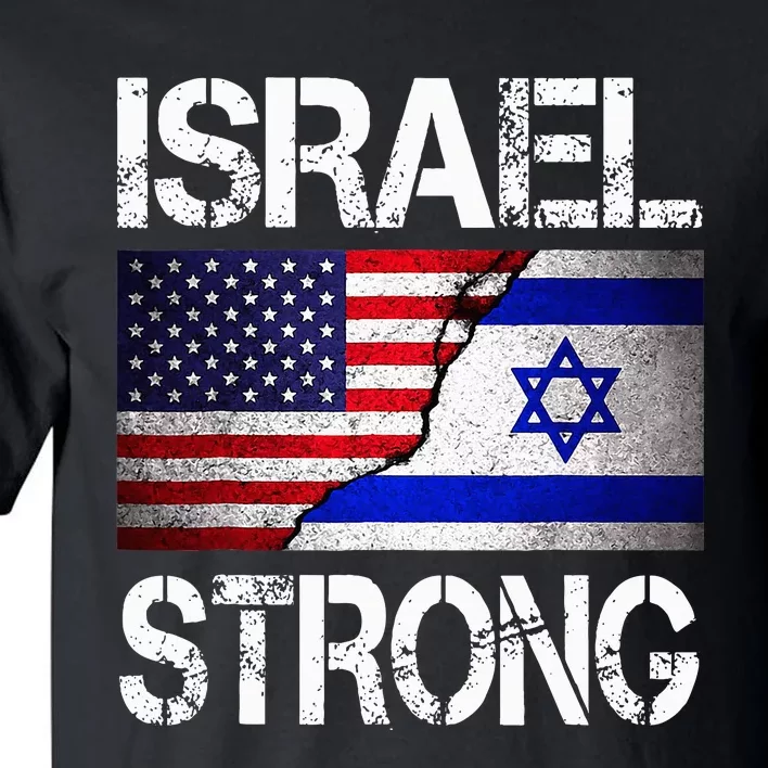 Israel Strong Pray For Israel US Israel Flag Tall T-Shirt