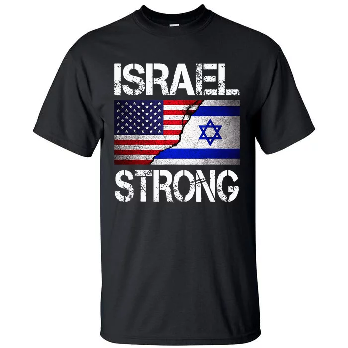 Israel Strong Pray For Israel US Israel Flag Tall T-Shirt