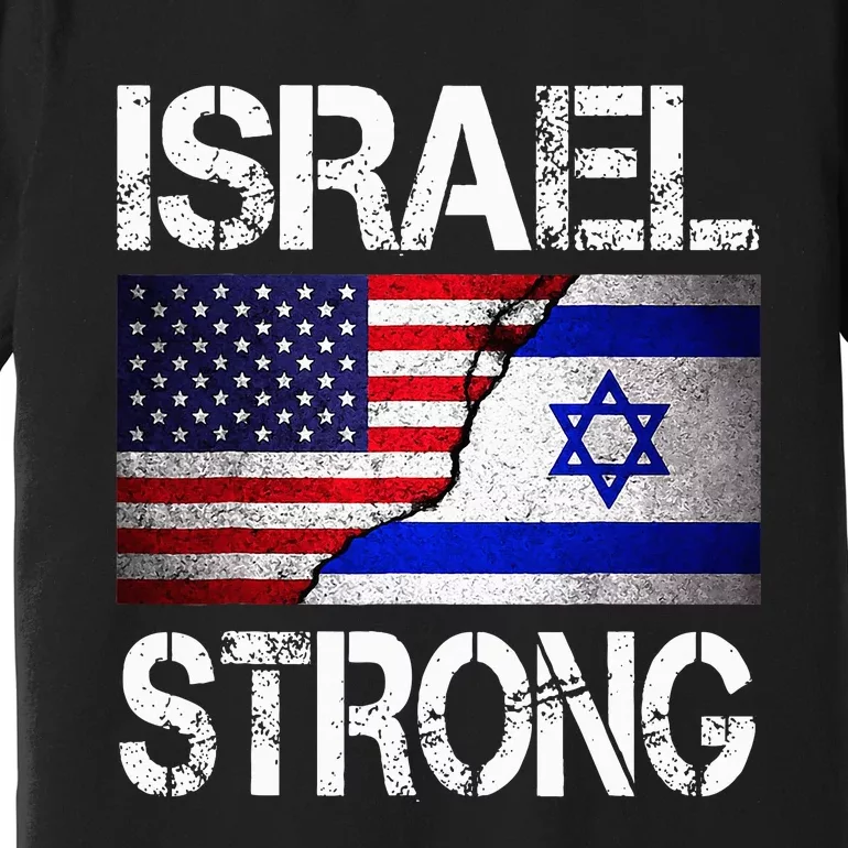 Israel Strong Pray For Israel US Israel Flag Premium T-Shirt