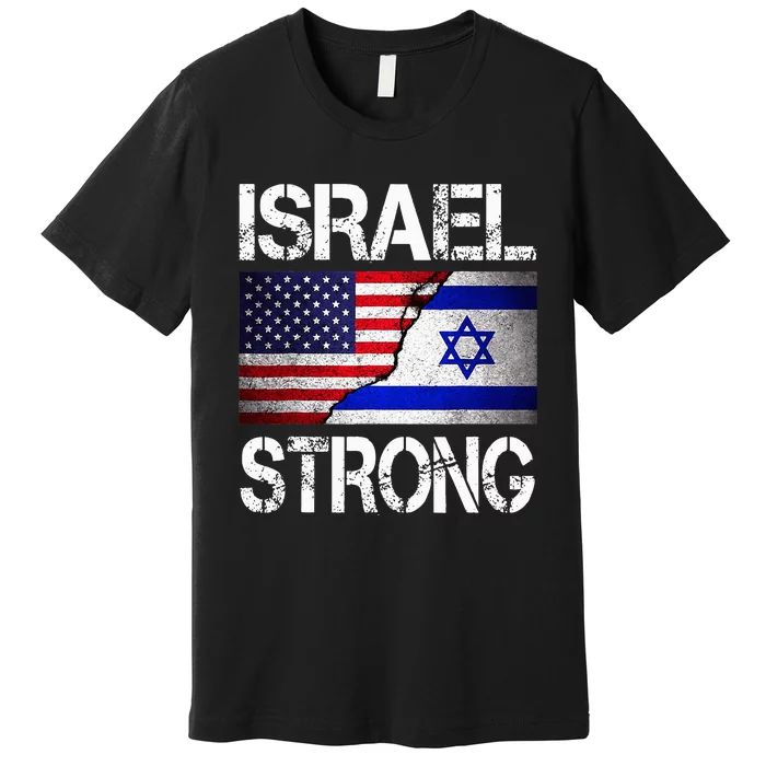 Israel Strong Pray For Israel US Israel Flag Premium T-Shirt