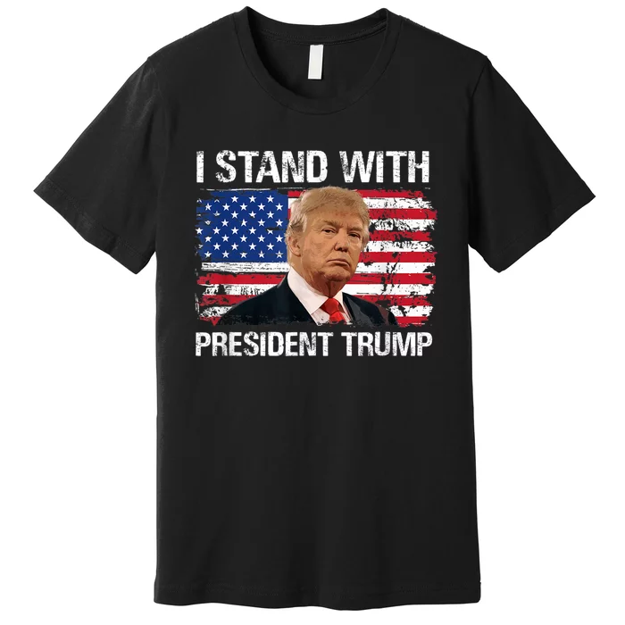 I Stand President Trump American Flag Premium T-Shirt