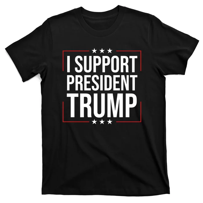 I Support President Trump T-Shirt