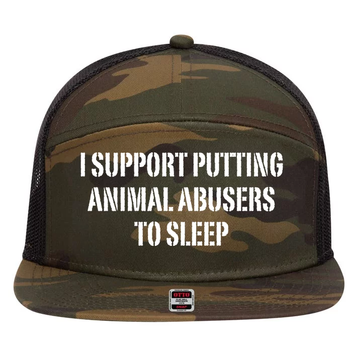 I Support Putting Animal Abusers To Sleep 7 Panel Mesh Trucker Snapback Hat