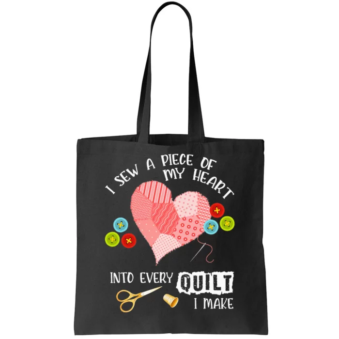 I Sew Piece Of My Heart Into Every Quilt Sewing Quilting Tote Bag