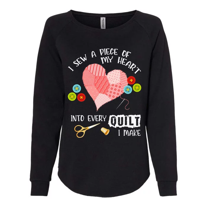 I Sew Piece Of My Heart Into Every Quilt Sewing Quilting Womens California Wash Sweatshirt