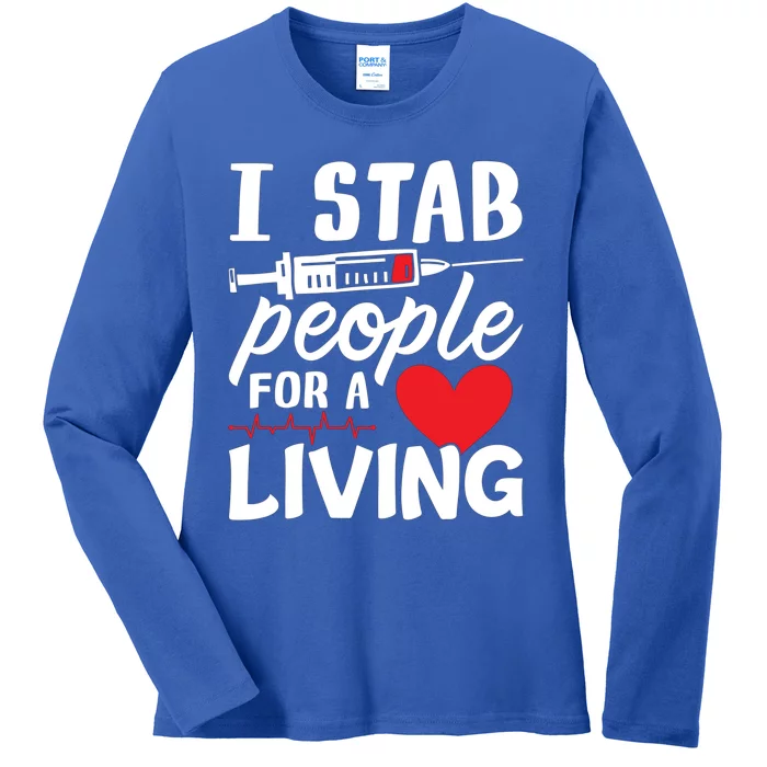 I Stab People For A Living Nephrology Tech Dialysis Nurse Meaningful Gift Ladies Long Sleeve Shirt