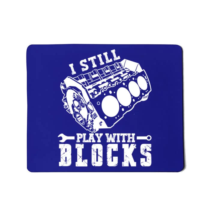 I Still Play With Blocks Vintage Car Engine Racing Mechanic Funny Gift Mousepad