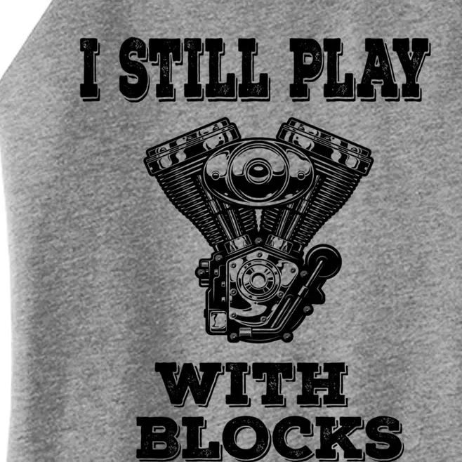 I Still Play With Blocks Maintenance Mechanic Motor Engine Gift Women’s Perfect Tri Rocker Tank