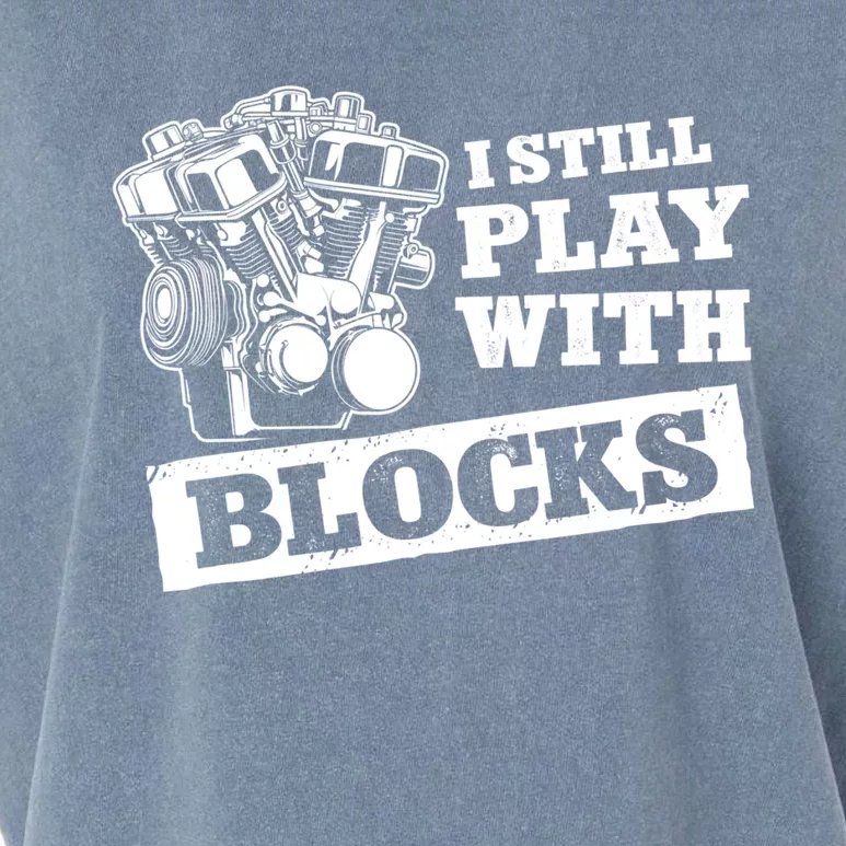 I Still Play With Blocks Car Mechanic Auto Repair Mechanic Gift Garment-Dyed Women's Muscle Tee