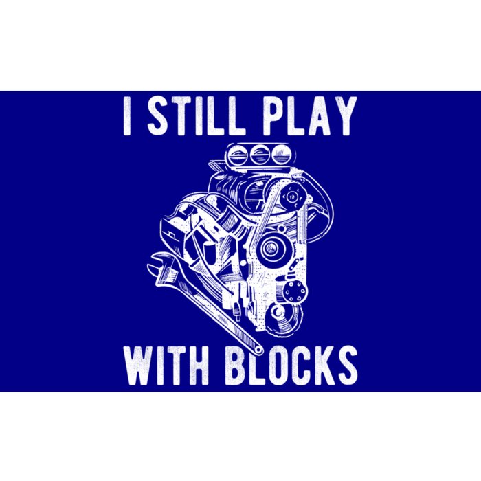 I Still Play With Blocks Engine Motor Car Mechanic Gift Bumper Sticker