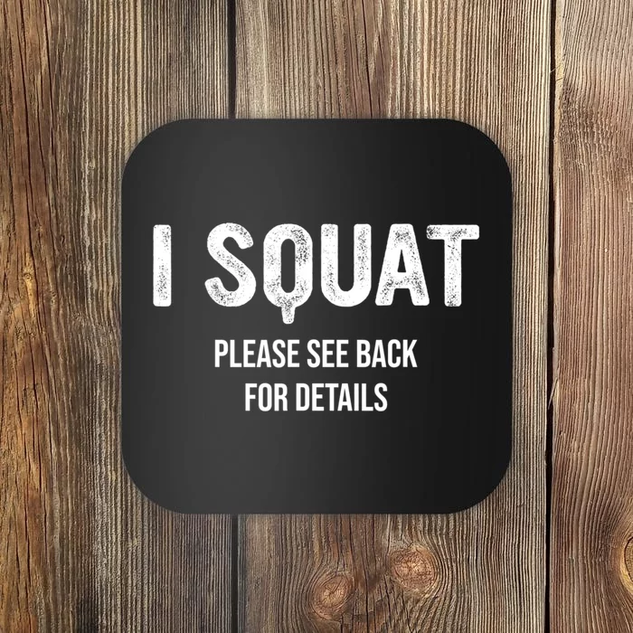 I Squat Please See Back For Details, I Squat Coaster