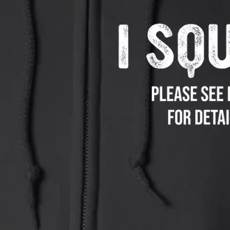 I Squat Please See Back For Details, I Squat Full Zip Hoodie