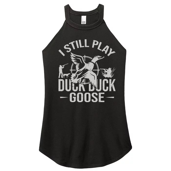 I Still Play Duck Goose Waterfowl Hunting Gear Women’s Perfect Tri Rocker Tank