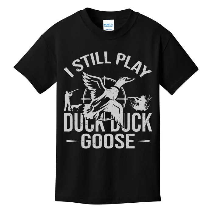 I Still Play Duck Goose Waterfowl Hunting Gear Kids T-Shirt