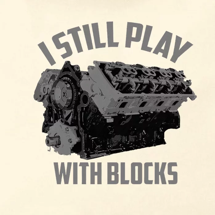 I Still Play With Blocks Racing Maintenance Man Gift Zip Tote Bag