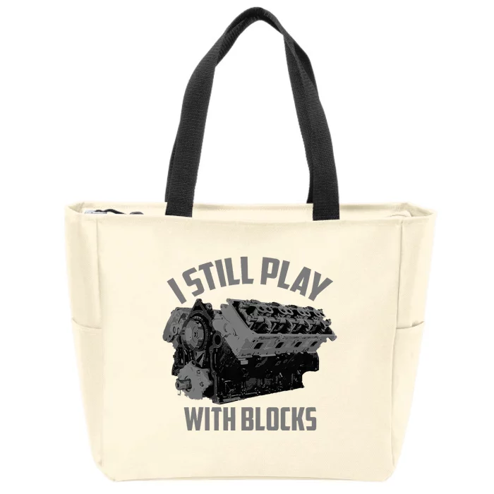 I Still Play With Blocks Racing Maintenance Man Gift Zip Tote Bag